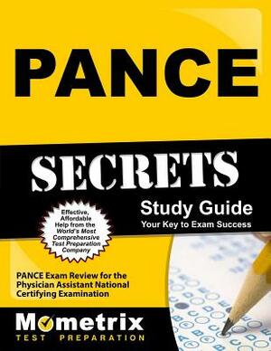 Pance Secrets Study Guide: Pance Exam Review for the Physician Assistant National Certifying Examination by 