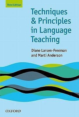 Techniques and Principles in Language Teaching 3RD ED by Marti Anderson, Oxford, Oxford