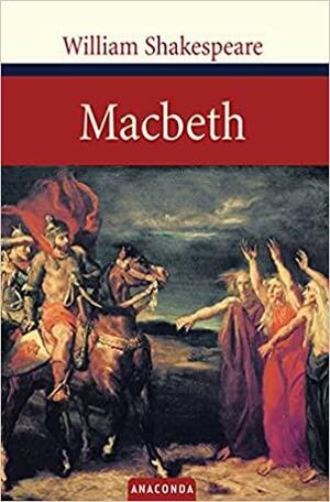 Macbeth by William Shakespeare