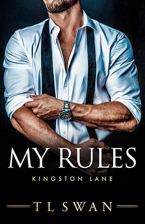 My Rules by T.L. Swan