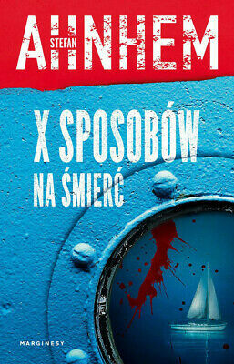 X sposobów na śmierć by Stefan Ahnhem