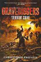 Gravediggers: Terror Cove by Christopher Krovatin