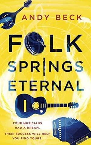 Folk Springs Eternal by Andy Beck