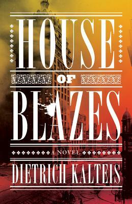 House of Blazes by Dietrich Kalteis