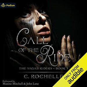 Call of the Ride by C. Rochelle