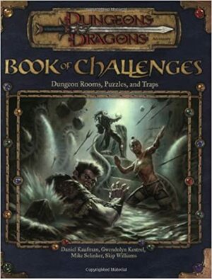 Book of Challenges: Dungeon Rooms, Puzzles, and Traps by Gwendolyn F.M. Kestrel, Mike Selinker, Daniel Kaufman