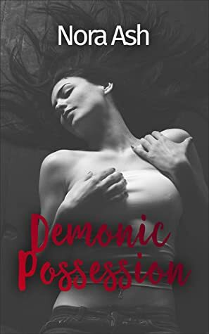 Demonic Possession by Nora Ash