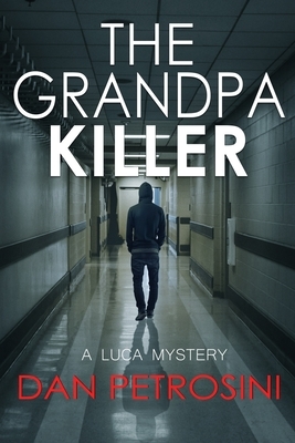 The Grandpa Killer by Dan Petrosini