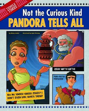 Pandora Tells All: Not the Curious Kind by Nancy Loewen