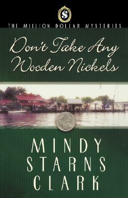 Don't Take any Wooden Nickels by Mindy Starns Clark