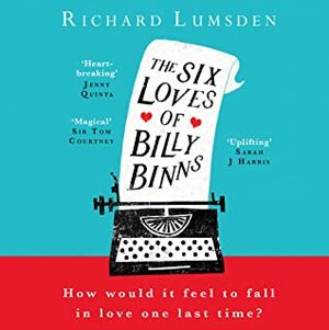 The Six Loves of Billy Binns by Richard Lumsden