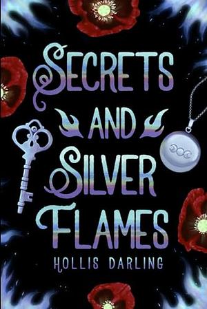 Secrets and Silver Flames by Hollis Darling