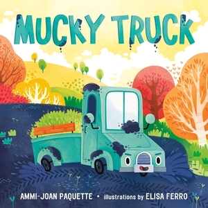 Mucky Truck by Ammi-Joan Paquette