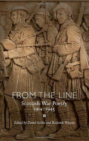 From the Line: Scottish War Poetry 1914-1945 by David Goldie, Roderick Watson