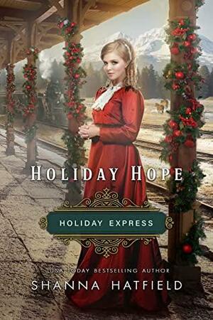 Holiday Hope (Holiday Express Book 1) by Shanna Hatfield