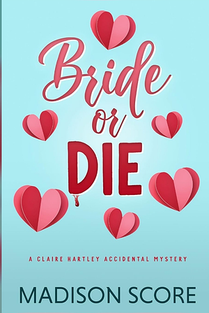 Bride or Die by Madison Score