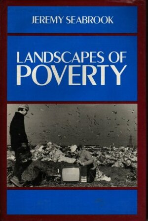 Landscapes of Poverty by Jeremy Seabrook