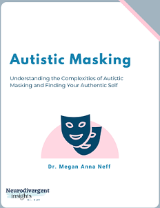 Autistic Masking Workbook by Dr. Megan Anna Neff