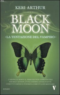 Black moon: la tentazione del vampiro by Keri Arthur