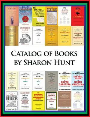 Catalog of Books by Sharon Hunt by Sharon Hunt