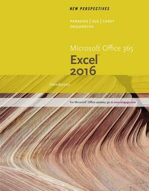 New Perspectives Microsoft Office 365 & Excel 2016: Introductory, Loose-Leaf Version by Patrick Carey, Carol Desjardins