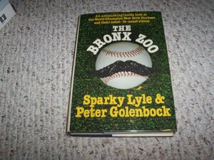 The Bronx Zoo by Sparky Lyle, Peter Golenbock