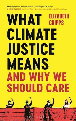 What Climate Justice Means and Why We Should Care by Elizabeth Cripps