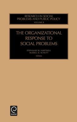 The Organizational Response to Social Problems by Ted I. K. Youn, William R. Freudenburg