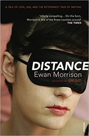 Distance. Ewan Morrison by Ewan Morrison