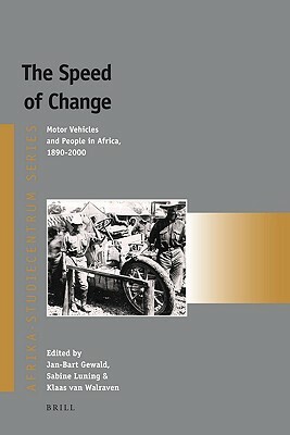The Speed of Change: Motor Vehicles and People in Africa, 1890-2000 by 