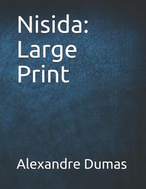 Nisida: Large Print by Alexandre Dumas