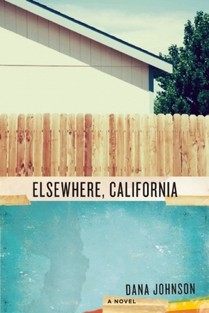 Elsewhere, California by Dana Johnson