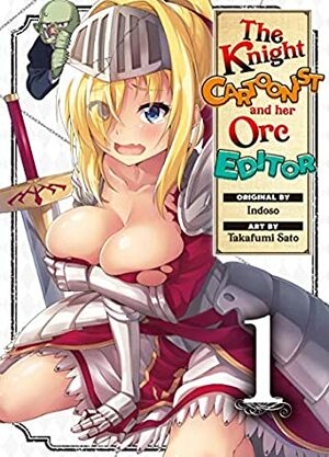 The Knight Cartoonist and Her Orc Editor, Vol. 1 (The Knight Cartoonist and Her Orc Editor, #1) by Takafumi Sato, Indo So