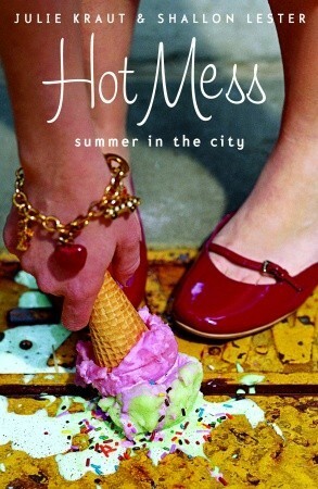 Hot Mess: Summer in the City by Shallon Lester, Julie Kraut