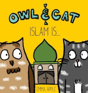 Owl & Cat: Islam Is... by Emma Apple