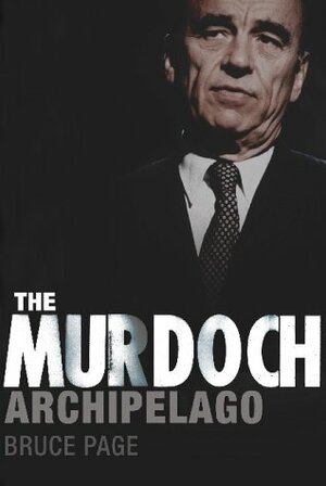 The Murdoch Archipelago by Bruce Page