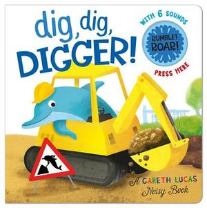 Dig, Dig, Digger! by Gareth Lucas