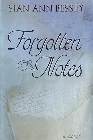Forgotten Notes by Sian Ann Bessey