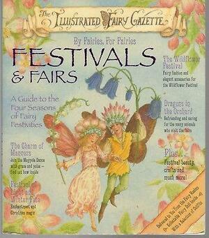 The Illustrated Fairy Gazette: Festivals & Fairs by Avril Tyrrell