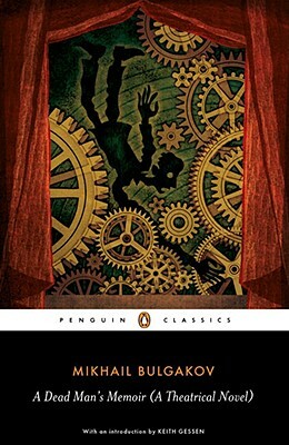 A Dead Man's Memoir: A Theatrical Novel by Mikhail Bulgakov