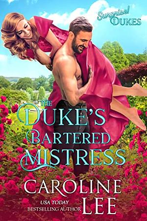 The Duke's Bartered Mistress by Caroline Lee