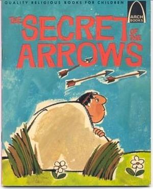 The Secret of the Arrows by Alyce Bergey