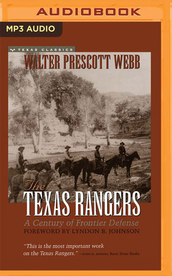 The Texas Rangers: A Century of Frontier Defense by Walter Prescott Webb