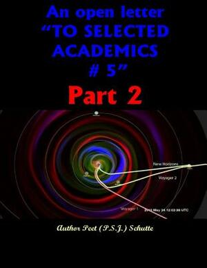 An open letter ?TO SELECTED ACADEMICS # 5? part 2 by Peet (P S. J. ). Schutte