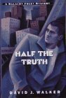 Half the Truth by David J. Walker