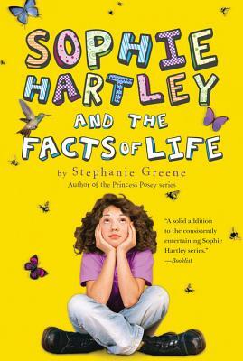 Sophie Hartley and the Facts of Life by Stephanie Greene