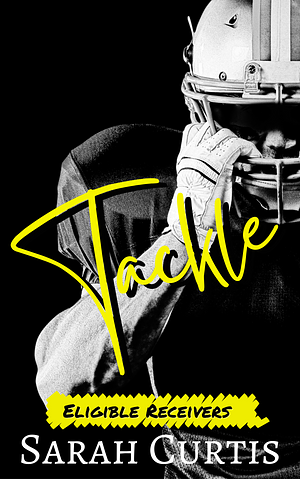 Tackle: Eligible Receivers by Sarah Curtis