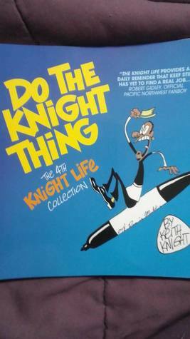 Do The Knight Thing (4th Knight Life Collection) by Keith Knight