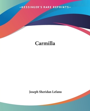 Carmilla by J. Sheridan Le Fanu