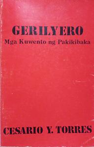 Gerilyero: Mga Kuwento ng Pakikibaka by Cesario Y. Torres